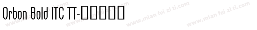 Orbon Bold ITC TT字体转换